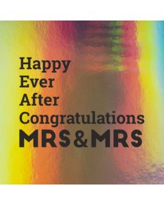 Happy Ever After Congratulations MRS & MRS  - Holographic Wedding Card