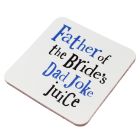 Coaster - Father of the Bride's Dad Joke Juice